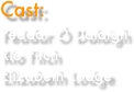 Cast: 
Peádar Ó Dalaigh
Rio Fitch
Elizabeth Lodge