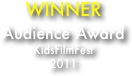 WINNER
Audience Award 
KidsFilmFest
2011
